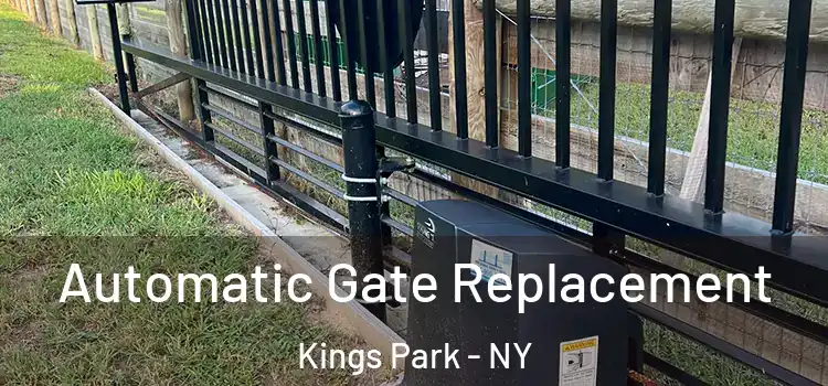  Automatic Gate Replacement Kings Park - NY
