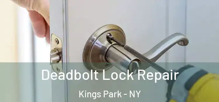 Deadbolt Lock Repair Kings Park - NY