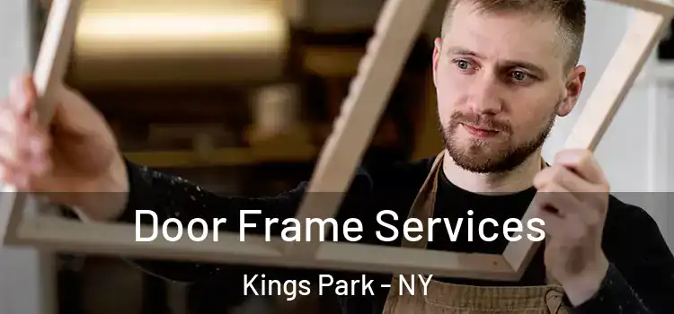  Door Frame Services Kings Park - NY