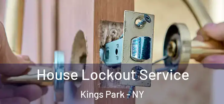  House Lockout Service Kings Park - NY