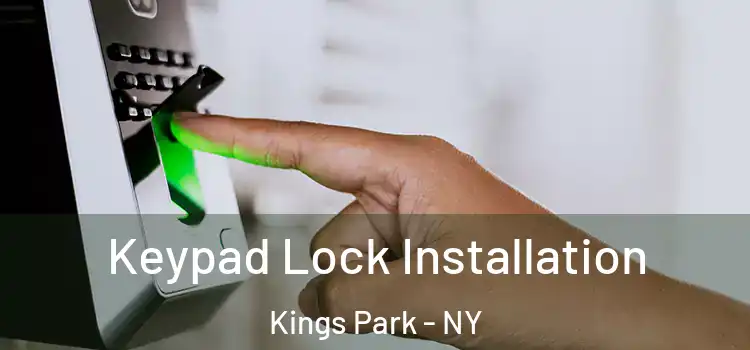  Keypad Lock Installation Kings Park - NY