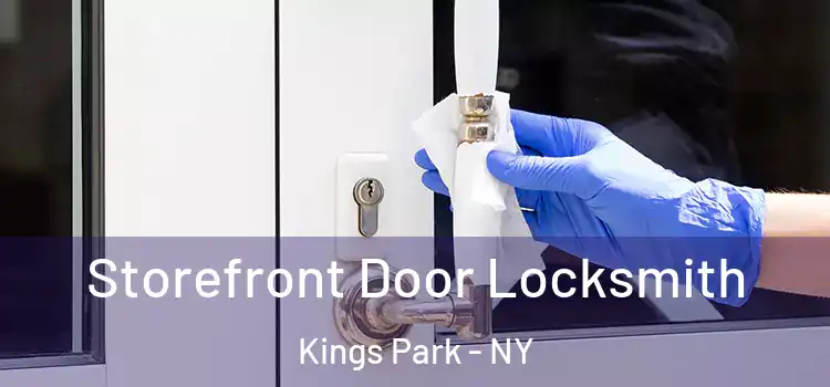  Storefront Door Locksmith Kings Park - NY